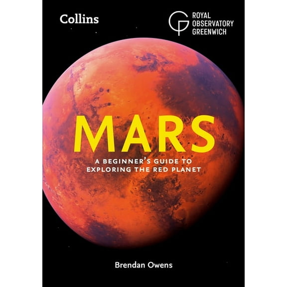 Mars: A Beginner's Guide to Exploring the Red Planet, (Paperback)