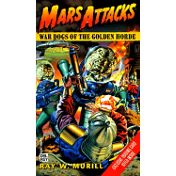 Pre-Owned Mars Attacks #2: War Dogs of the Golden Horde (Mass Market Paperback) 034540954X 9780345409546