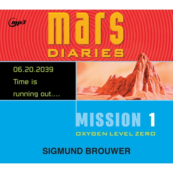 Mars Diaries Mission 1: Oxygen Level Zero Volume 1, (Audiobook)