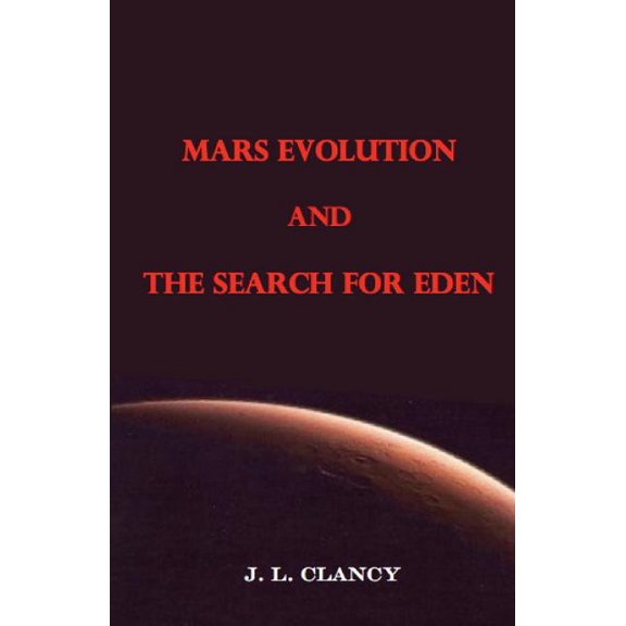 Mars Evolution and the Search for Eden