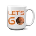 thumbnail image 1 of Mars Let's Go 15oz Mug, 1 of 2
