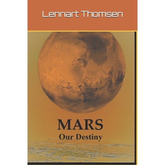 Mars -Our Destiny: Mars -Our Destiny (Series #1) (Paperback)
