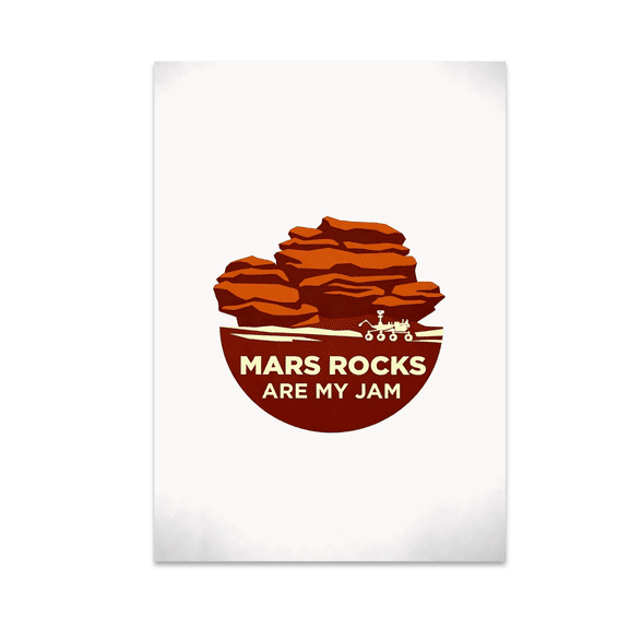 Mars Rocks Are My Jam - Space Exploration Enthusiast - 13x19 Poster Print