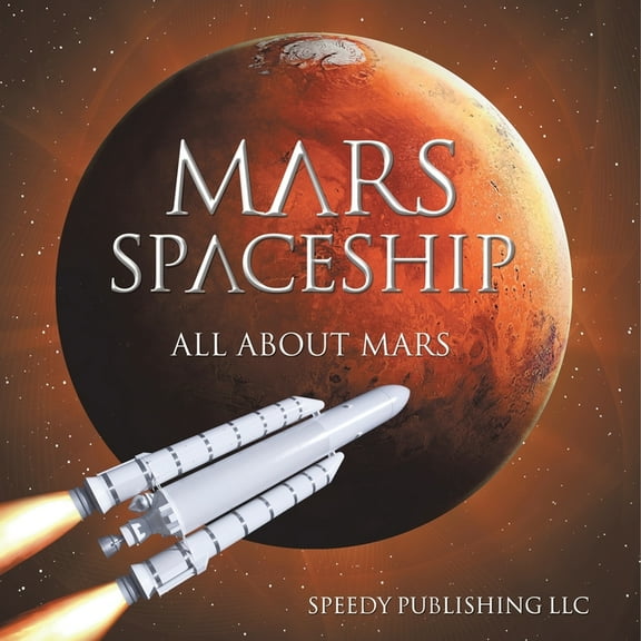 Mars Spaceship (All About Mars), (Paperback)