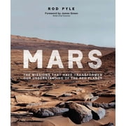 Mars The Missions That Have Transformed Our Understanding of the Red Planet, Paperback