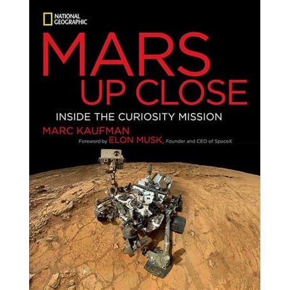 Pre-Owned Mars Up Close: Inside the Curiosity Mission (Hardcover) 142621278X 9781426212789