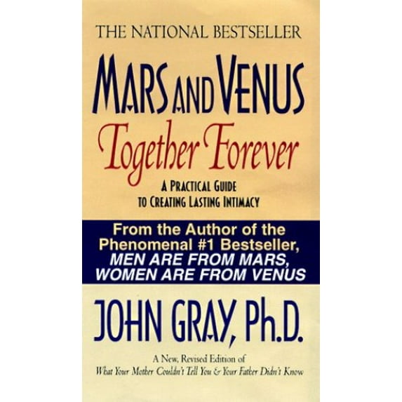 Pre-Owned Mars and Venus Together Forever: A Practical Guide to Creating Lasting Intimacy (Paperback 9780061044571) by John Gray