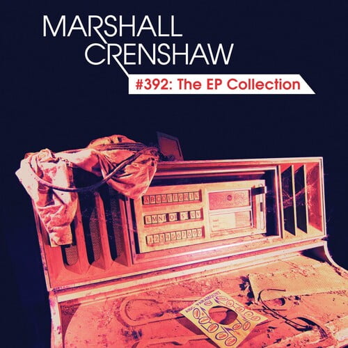Marshall Crenshaw - #392: The Ep Collection - Rock - CD