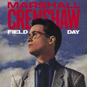 Marshall Crenshaw - Field Day 40th Anniversary Expanded Edition - Music & Performance - Vinyl