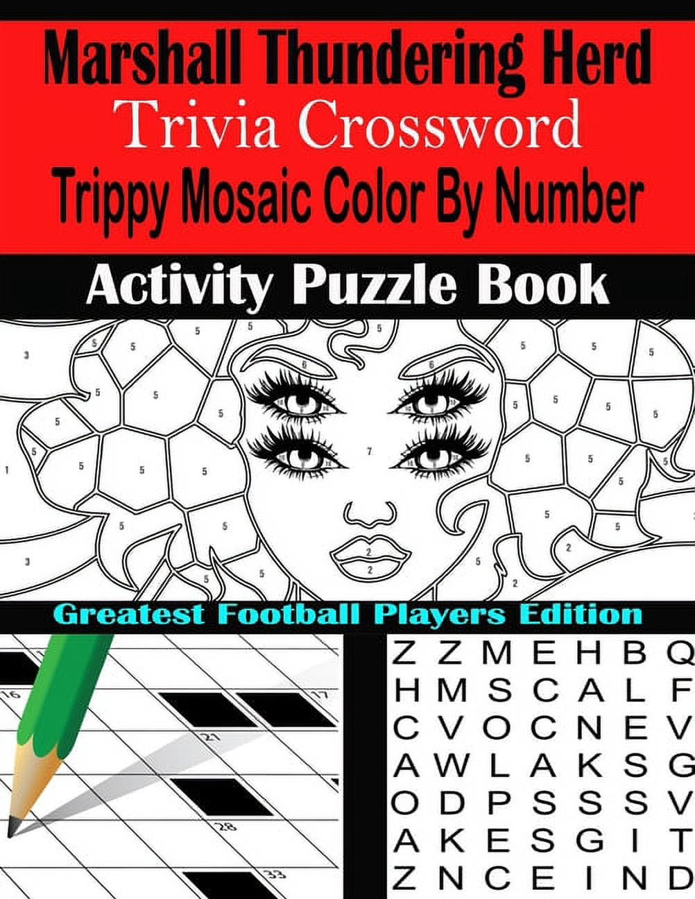 Marshall Thundering Herd Trivia Crossword Trippy Mosaic Color By Number Activity Puzzle Book : Greatest Football Players Edition (Paperback)