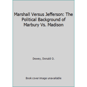 Pre-Owned Marshall versus Jefferson: The political background of Marbury Vs. Madison (Borzoi series in United States constitutional history) (Paperback) 0394310365 9780394310367