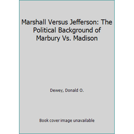 Pre-Owned Marshall versus Jefferson: The political background of Marbury Vs. Madison (Borzoi series in United States constitutional history) (Paperback) 0394310365 9780394310367
