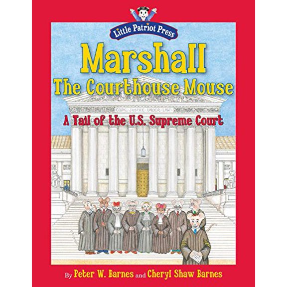 Pre-Owned Marshall, the Courthouse Mouse: A Tail of the U. S. Supreme Court