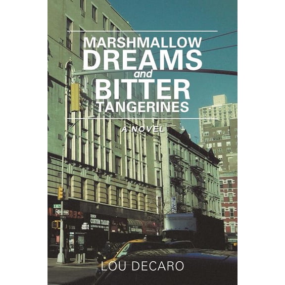 Marshmallow Dreams and Bitter Tangerines