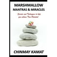 thumbnail image 1 of Marshmallow Mantras & Miracles: Secrets &techniques to Help You Achieve True Potential. (Paperback), 1 of 1