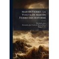 thumbnail image 1 of Martín Fierro; La Vuelta De Martín Fierro [microform] (Paperback), 1 of 1