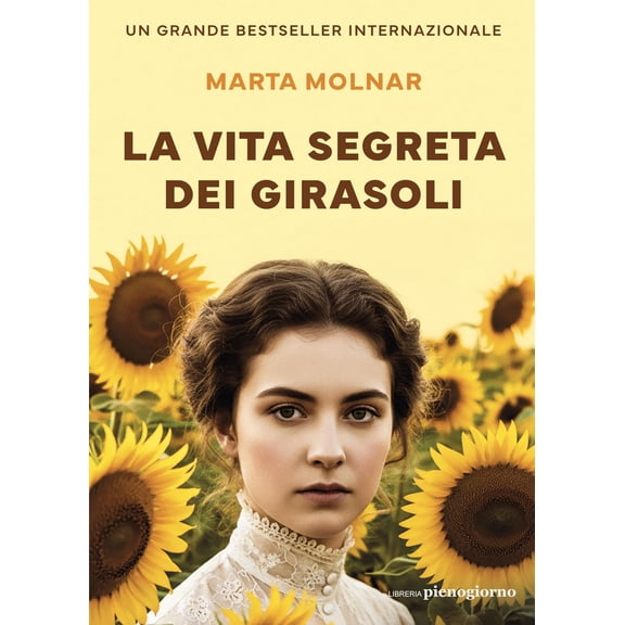Marta Molnar,Michela Volante La vita segreta dei girasoli (Paperback)