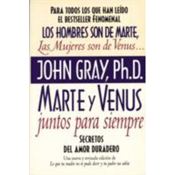 Pre-Owned Marte y Venus Juntos Para Siempre: Secretos del amor duradero = Mars and Venus Together Forever (Paperback) 0060952369 9780060952365