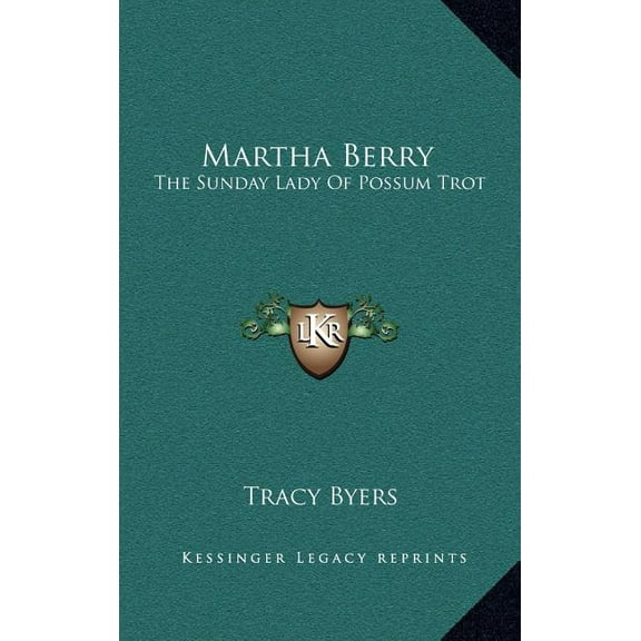 Martha Berry: The Sunday Lady Of Possum Trot (Hardcover)