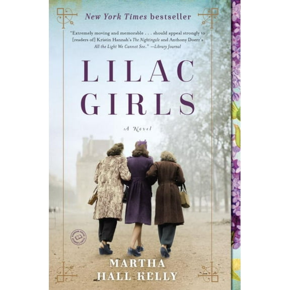 Martha Hall Kelly: Lilac Girls: A Novel (Paperback)