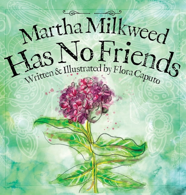 Martha Milkweed Has No Friends, (Hardcover) - Walmart.com