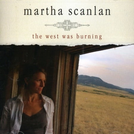 Martha Scanlan - The West Was Burning - Music & Performance - CD