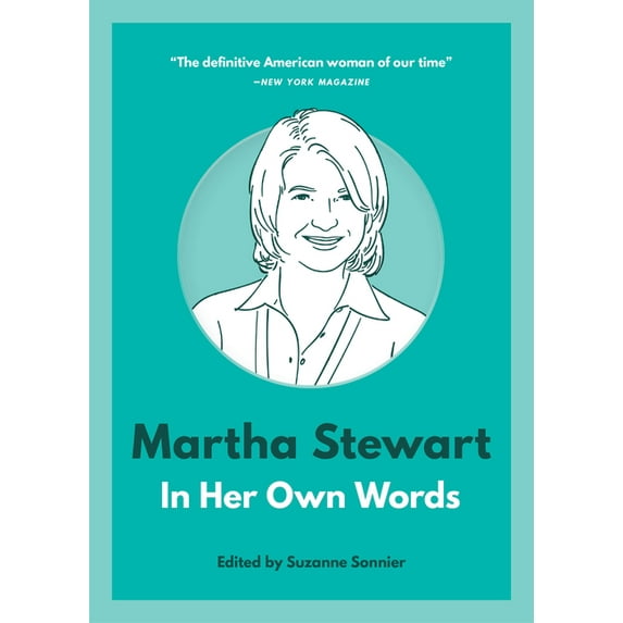 In Their Own Words: Martha Stewart: In Her Own Words (Paperback)