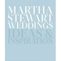 Martha Stewart Weddings: Ideas and Inspiration, (Hardcover)