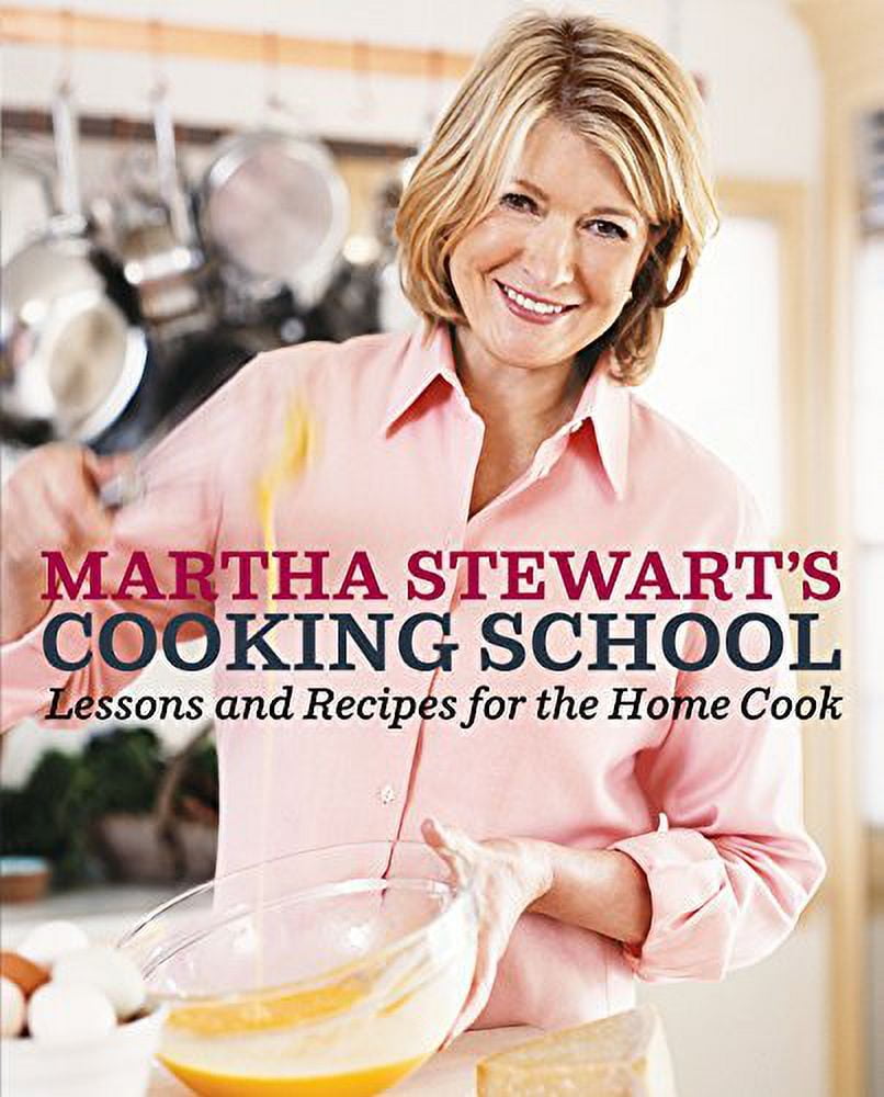 Pre-Owned Martha Stewart's Cooking School: Lessons and Recipes for the ...