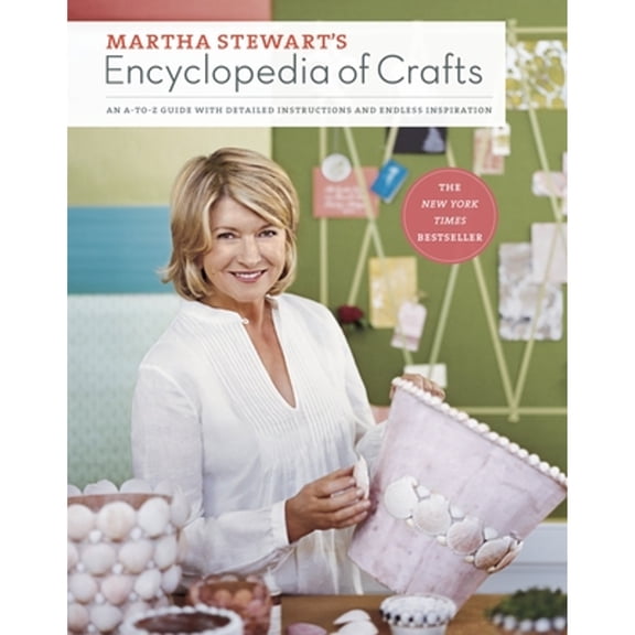 Pre-Owned Martha Stewart's Encyclopedia of Crafts: An A-To-Z Guide with Detailed Instructions and Endless Inspiration (Hardcover) 0307450570 9780307450579