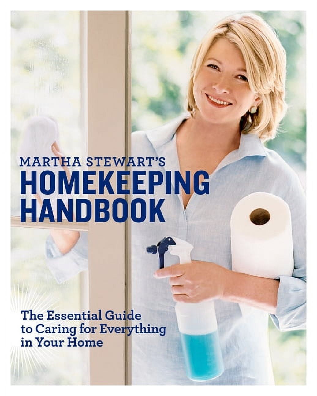 Martha Stewart's Homekeeping Handbook: The Essential Guide to Caring for Everything in Your Home, (Hardcover)