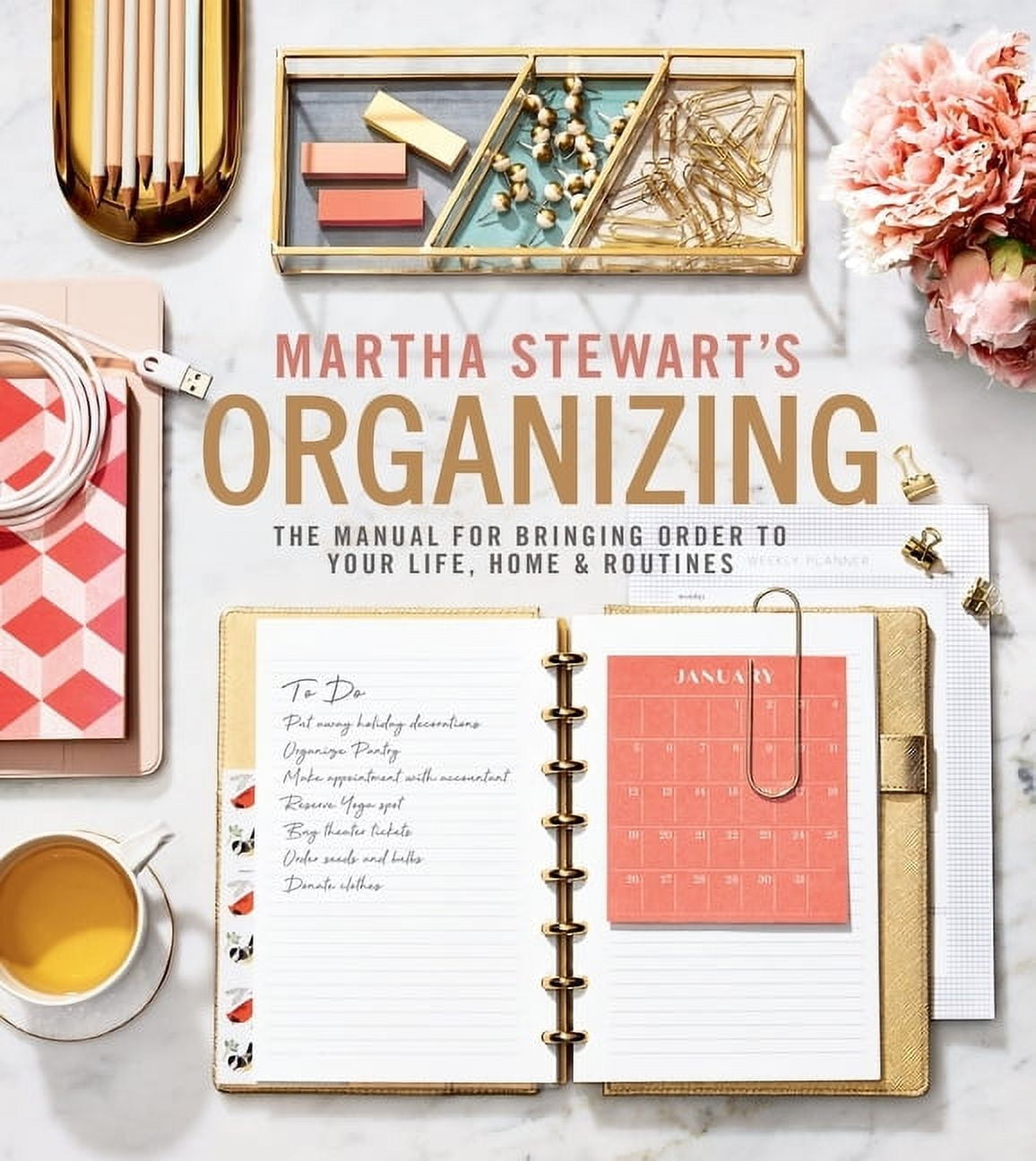 Martha Stewart's Organizing: The Manual for Bringing Order to Your Life, Home & Routines, (Hardcover)
