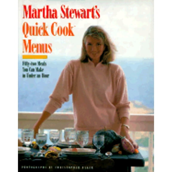 Martha Stewart's Quick Cook Menus (Hardcover) by Martha Stewart, Christopher P Baker