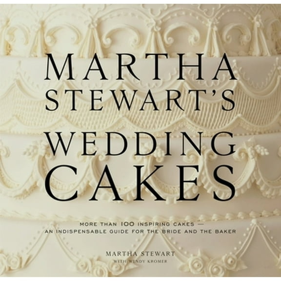 Pre-Owned Martha Stewart's Wedding Cakes: More Than 100 Inspiring Cakes--An Indispensable Guide for the Bride and the Baker (Hardcover) 0307394530 9780307394538