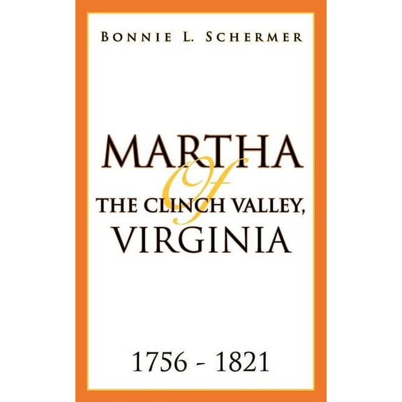 Martha of the Clinch Valley, Virginia 1756 - 1821 (Paperback)