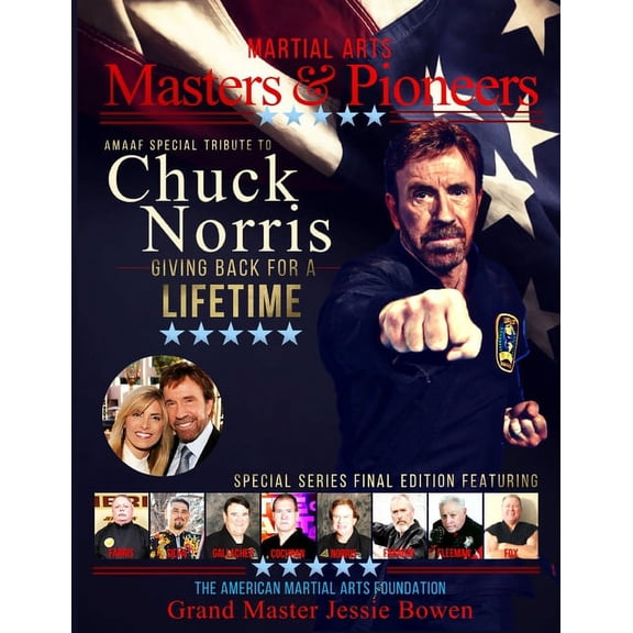 Martial Arts Masters & Pioneers: Honoring Chuck Norris - Giving Back For A Lifetime, (Paperback)