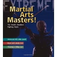 thumbnail image 1 of Pre-Owned Martial Arts Masters: The World's Deadliest Fighting Styles (Extreme!) (Paperback) 1408119870 9781408119877, 1 of 1