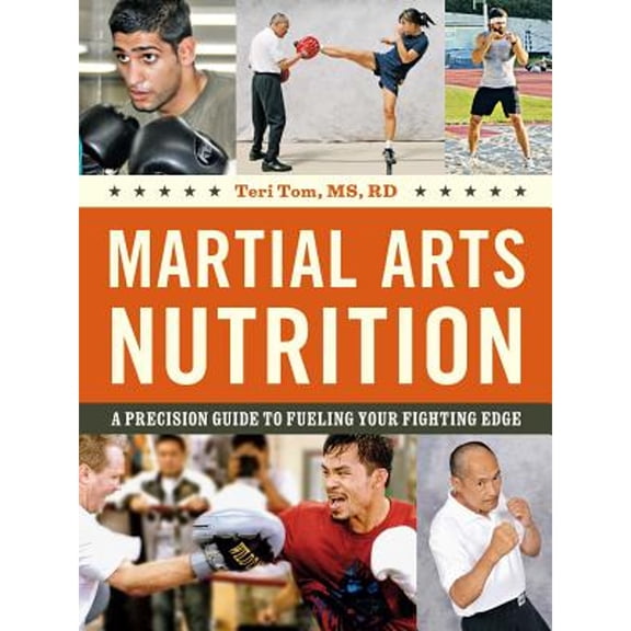 Pre-Owned Martial Arts Nutrition : A Precision Guide to Fueling Your Fighting Edge (Paperback) 9780804847780