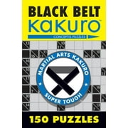 CONCEPTIS PUZZLES Martial Arts Puzzles Black Belt Kakuro: 150 Puzzles, (Paperback)