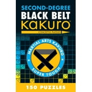 Martial Arts Puzzles Second-Degree Black Belt Kakuro: Conceptis Puzzles, (Paperback)