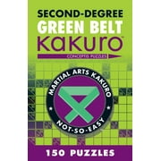 Martial Arts Puzzles Second-Degree Green Belt Kakuro: Conceptis Puzzles, (Paperback)