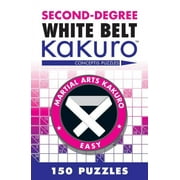 Martial Arts Puzzles Second-Degree White Belt Kakuro: Conceptis Puzzles, (Paperback)