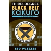 CONCEPTIS PUZZLES Martial Arts Puzzles: Third-Degree Black Belt Kakuro (Paperback)