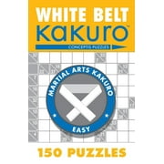 CONCEPTIS PUZZLES Martial Arts Puzzles White Belt Kakuro: 150 Puzzles, (Paperback)