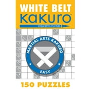 CONCEPTIS PUZZLES Martial Arts Puzzles White Belt Kakuro: 150 Puzzles, (Paperback)