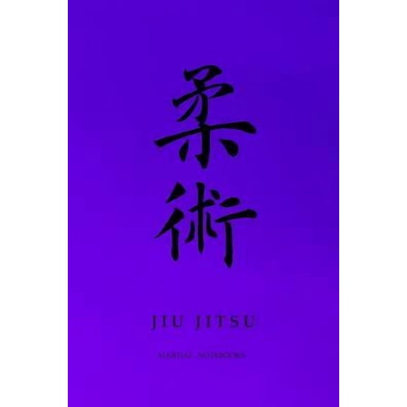Bjj - Brazilian Jiu Jitsu Martial Way Notebooks: Martial Notebooks JIU JITSU: Purple Belt 6 x 9 (Paperback)