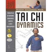 Martial Science: Tai Chi Dynamics: Principles of Natural Movement, Health & Self-Development (Paperback)