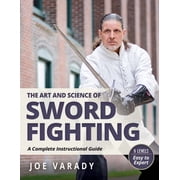Martial Science The Art and Science of Sword Fighting A Complete Instructional Guide, Paperback
