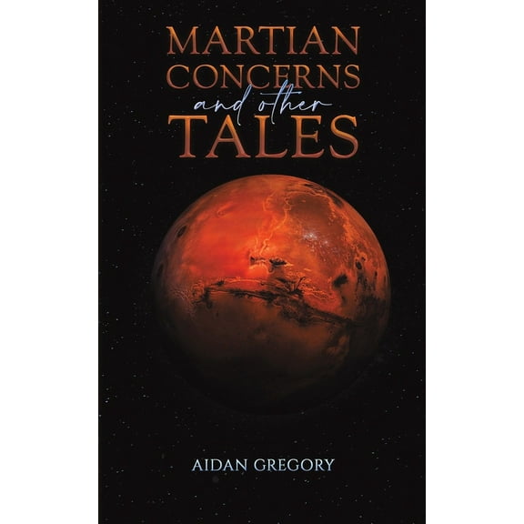 Martian Concerns and Other Tales, (Paperback)