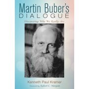Martin Bubers Dialogue Discovering Who We Really Are, Hardcover